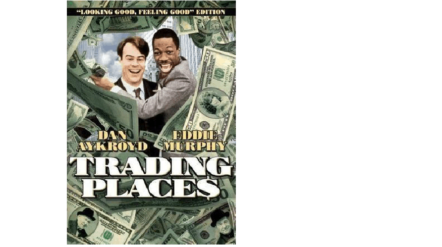 《颠倒乾坤》（Trading Places）（1983）
经济是交易行为的代名词。只要有
交易，就需要学会评估交易是否合
算，就需要透视交易对方内心的秘
密。在世界上任何国家，任何地方
只要有交易的地方都适用的本质法
则。（导演 ：约翰 • 兰迪斯）